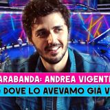 Sarabanda, Andrea Vigentini: Ecco Dove Lo Avevamo Già Visto!