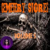 Cemetery Stories | Volume 5 | Podcast E344