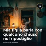 Mia figlia parla con qualcuno chiuso nel ripostiglio