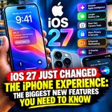 iOS 27 Just Changed the iPhone Experience The Biggest New Features You Need to Know