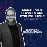 Managing IT Services and Cybersecurity with Earl Foote