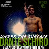 "Under The Surface" with Bellator MMA star Dante Schiro