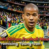 South African Football Mourns a Promising Young Icon