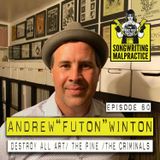 EP #60 Andrew "Futon" Winton (Destroy All Art/ The Pine/The Criminals)