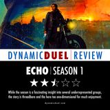 Echo Season 1 Review