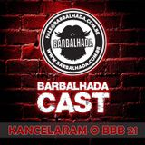 Kancelamento do BBB - BARBALHADACAST #001 (ft. May e Davi Bonopera)