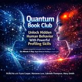 Quantum Book Club - Unlock Hidden Human Behavior With Powerful Profiling Skills