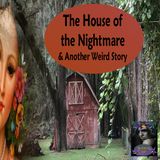 The House of the Nightmare and Another Weird Story | Podcast
