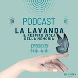Ep. 25_Lavanda in profumeria: storia e memoria olfattiva | Il respiro viola della memoria
