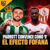 #IM LiVE | FOFANA cambia al SEVILLA y PARROTT convence en el BETIS | FICHAJES que marcan DIFERENCIAS