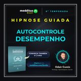 359 | Hipnose para Autocontrole e Desempenho | Odair Comin