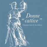 Liliana Madeo - Donne "cattive"