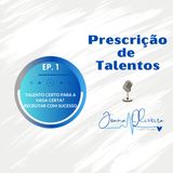 EP. 1 - Talento certo para a vaga certa? Recrutar com Sucesso