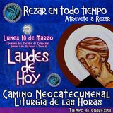 🟣 Laudes del dia de hoy ✟ LUNES 10 DE MARZO DEL AÑO 2025 ✟ Camino Neocatecumenal ✟ Liturgia de las Horas. TIEMPO DE CUARESMA.