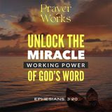 Unlock The Miracle-Working Power of God's Word In Your Life