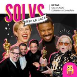 EP 550 - Oscar 2026: Cobertura Completa