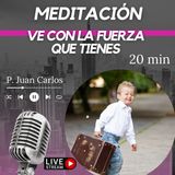 Ve con la fuerza que tienes (20 min)