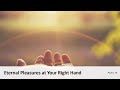 Eternal Pleasures at God's Right Hand
