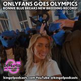 OnlyFans Goes Olympics as Bonnie Blue Breaks New Breeding Record!