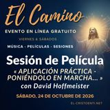 «El Camino» - Sesión de película del sábado - "Aplicación práctica - Poniéndolo en marcha..." - Comentario de David Hoffmeister