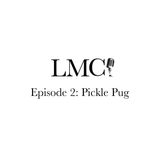 Episode 2: Pickle Pug