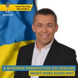 #89 A business perspective on Ukraine. What does ELEKS do?