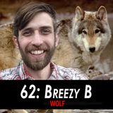62 - Breezy B the Wolf