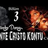 003. Alexandre Dumas - Monte Cristo Kontu Bölüm 3 (Sesli Kitap)