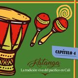 CAPÍTULO 4. Katanga, la tradición viva del pacífico en Cali.