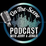 On The Scene W/ Jerry & Jerald Podcast Feat. Tara Lee
