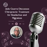 Jade Guerra Discusses Chiropractic Treatment for Headaches and Migraines