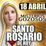 Santo Rosario de Hoy | 18 de Abril de 2026 | Misterios Gozosos