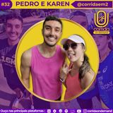 #32 - Pedro e Karem | @corridaem2