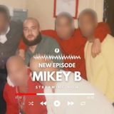 Episode #120 w/ Mikey B