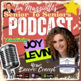 Senior To Seniors Podcast with JOY LEVIN  - The Encore Concept In Retirement