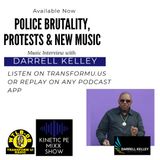 Interview with Darrell Kelly - Police Brutality
