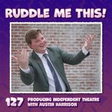 127. Independently Producing Theatre with Austin Harrison