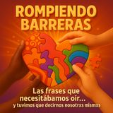 Las frases que necesitábamos oír… y tuvimos que decirnos nosotrxs mismxs.