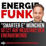 E&M ENERGIEFUNK - „Smarter E“ in München setzt auf Neustart der Energiewende - Podcast für die Energiewirtschaft