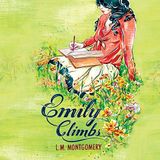 Emily Climbs by Lucy Maud Montgomery | Full Audiobook | Audiobook Time