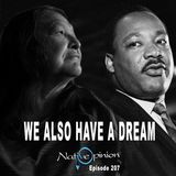 Episode 207  “WE ALSO HAVE A DREAM.”