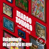 Marco Sonoro: una nueva mini serie de La Historia es Ayer | Estreno el 5 de noviembre