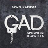 29. "Gad. Spowiedź klawisza" Paweł Kapusta