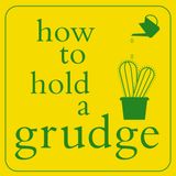 S2 Episode 7 - How To Respect A Grudge You Don't Share