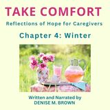 Take Comfort, the Audiobook: Chapter 4: Winter