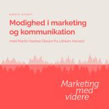 Afsnit #65: Modighed i marketing og kommunikation