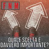 Quale SCELTA è davvero importante?