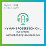 Investment - Direct Lending, a Decade On - Episode 64