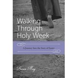 Guidance to walk through Holy Week with purpose