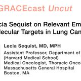 Dr. Lecia Sequist on Relevant Emerging Molecular Targets in Lung Cancer